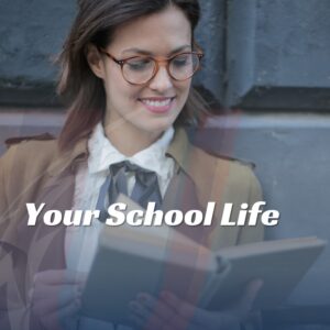 WEEK 4: Your School Life