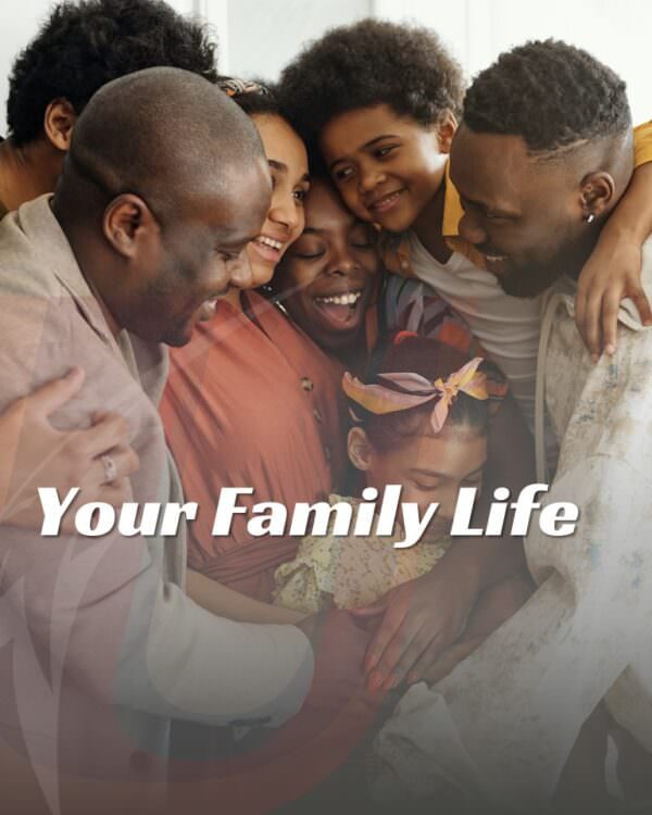 WEEK 3: Your Family Life